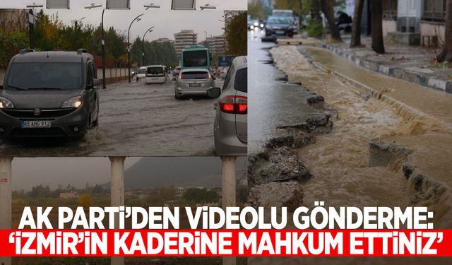 AK Parti’den videolu gönderme: ‘İzmir’in kaderine mahkum ettiniz!’