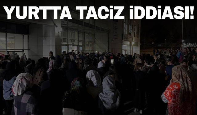 Kilis’te KYK yurdunda taciz iddiası!