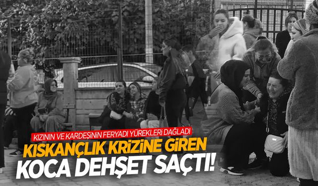 Kıskançlık krizine giren adam eşini katletti!