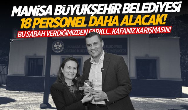 Manisa Büyükşehir Belediyesi 18 Personel Daha Alacak!