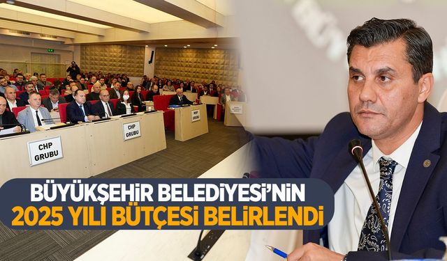 Manisa Büyükşehir Belediyesi’nin 2025 yılı bütçesi belirlendi