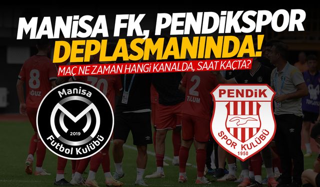 Manisa FK – Pendikspor Maçı Ne Zaman, Saat Kaçta, Hangi Kanalda?