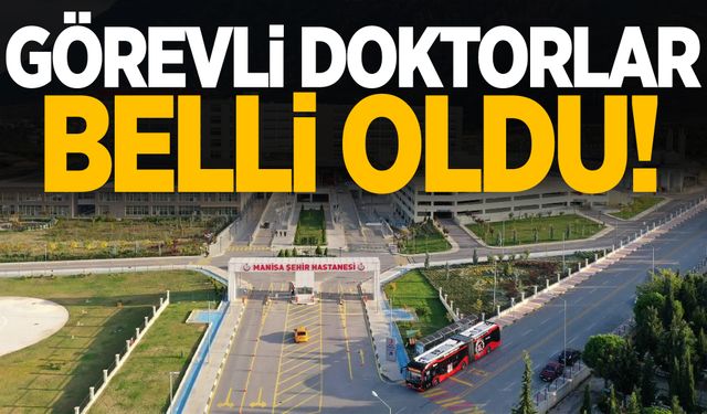 Manisa Şehir Hastanesi'nde görev yapacak doktorlar (15 Kasım 2024 Cuma)