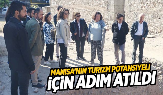 Manisa Turizm Komisyonu Akhisar’ı mercek altına aldı!