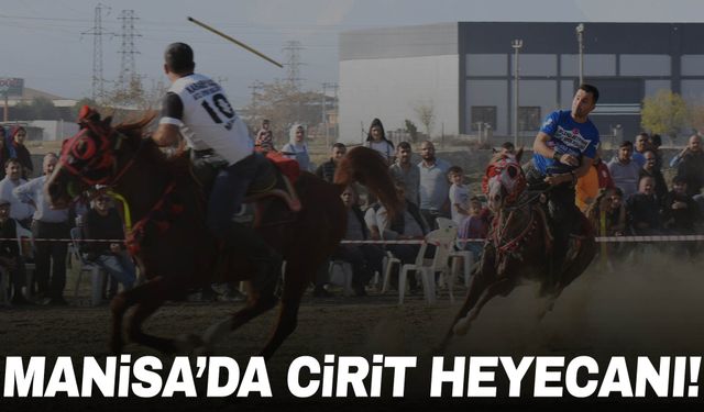 Manisa'da cirit heyecanı!