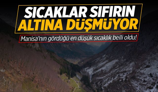 Manisa'da Sıcaklıklar Sıfırın Altına Düşmedi