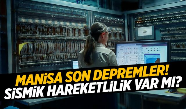 Manisa'da Sismik Hareket Var Mı? İşte Son Depremler…