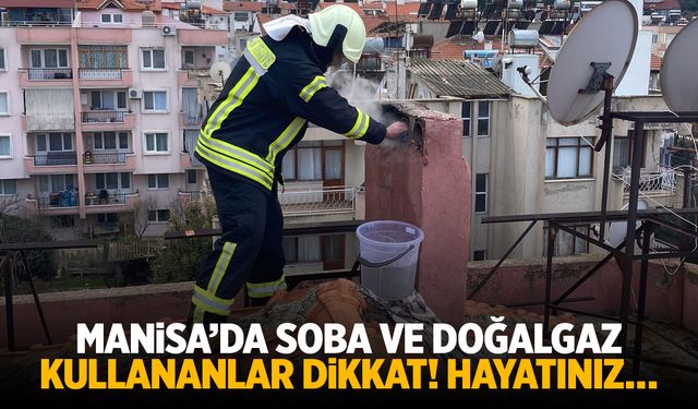 Manisa’da Soba ve Doğalgaz Kullananlar Dikkat! Hayatınız…