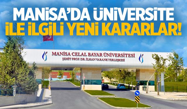 Manisa’da Üniversite İle İlgili Yeni Kararlar!