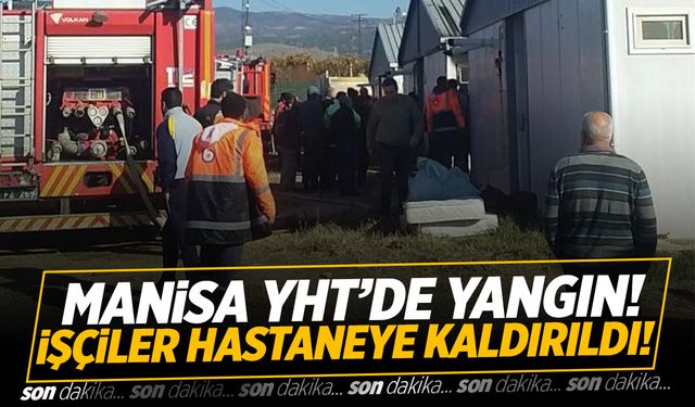 Manisa'da YHT Şantiyesinde Yangın Çıktı!