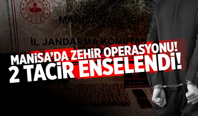 Manisa’da Zehir Operasyonu! 2 Tacir Enselendi!