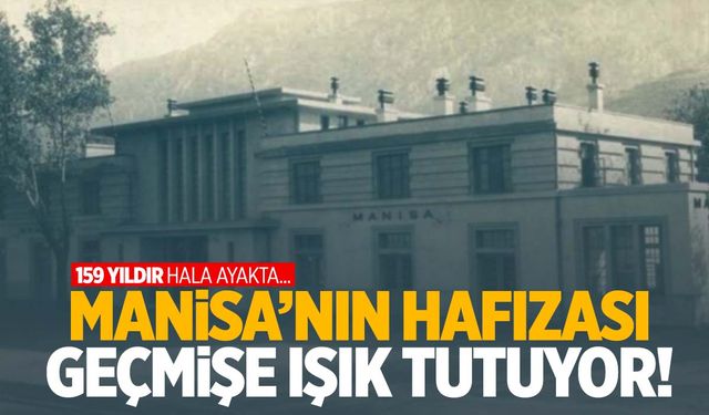 Manisa’nın kalbindeki tarih! 159 yıldır zamana meydan okuyor!