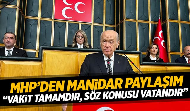 MHP’den Manidar Paylaşım: “Vakit Tamamdır, Söz Konusu Vatandır”