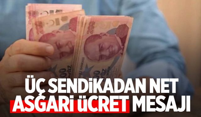 Milyonlarca çalışanın gözü kulağı asgari ücrette… Üç sendikadan asgari ücret mesajı geldi!