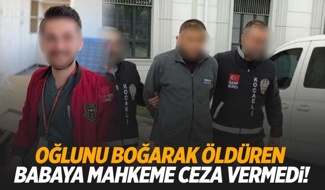 Oğlunu boğarak öldüren babaya beraat! Anneyle baba korkudan sırayla uyuyorlarmış!