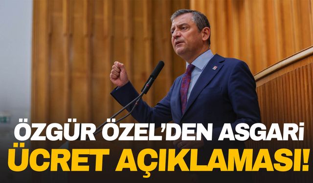 Özgür Özel’den asgari ücret açıklaması