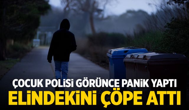 Polisi gören çocuk panikle elindekini çöpe attı! Polis yakaladı