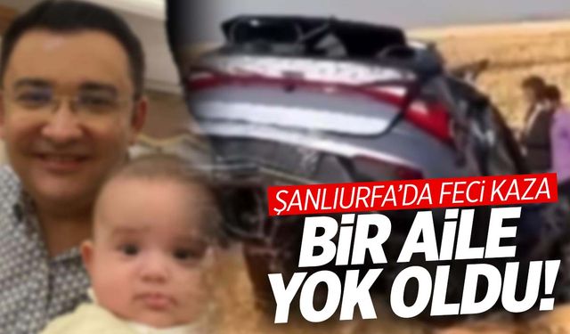 Şanlıurfa’da bir aile yok oldu!