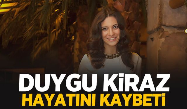 Şarkıcı Duygu Kiraz hayatını kaybetti