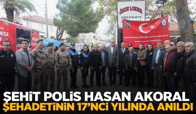 Şehit Polis Hasan Akoral şehadetinin 17’nci yılında Manisa’da anıldı