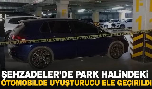 Şehzadeler’de park halindeki otomobilde uyuşturucu ele geçirildi