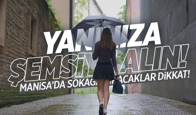 Şemsiyeleri Hazır Tutun! 13 Kasım 2024 Manisa Hava Durumu