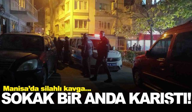 Manisa’da kavgada ateş açıldı… Sokak bir anda karıştı!