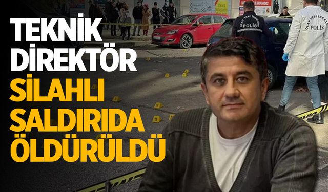 Teknik Direktör Silahlı Saldırıda Öldürüldü!