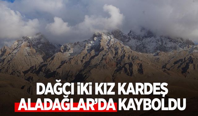 Yabancı uyruklu 2 kadın dağcı kayboldu