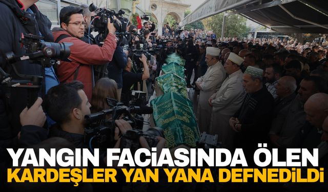 Yangın faciasında ölen 5 kardeşe acı veda!