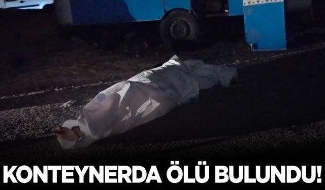 Yaşadığı konteynerde ölü halde bulundu