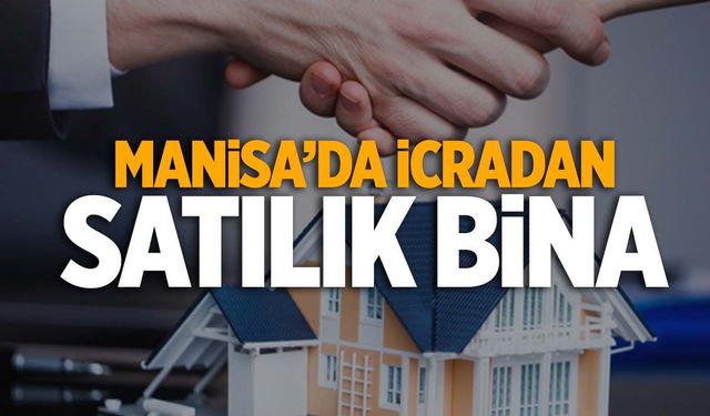 Yatırım yapmak isteyenler dikkat! Manisa’da bina satışa çıkarıldı!