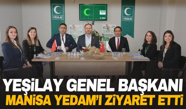 Yeşilay Genel Başkanı Doç. Dr. Mehmet Dinç Manisa YEDAM’ı ziyaret etti