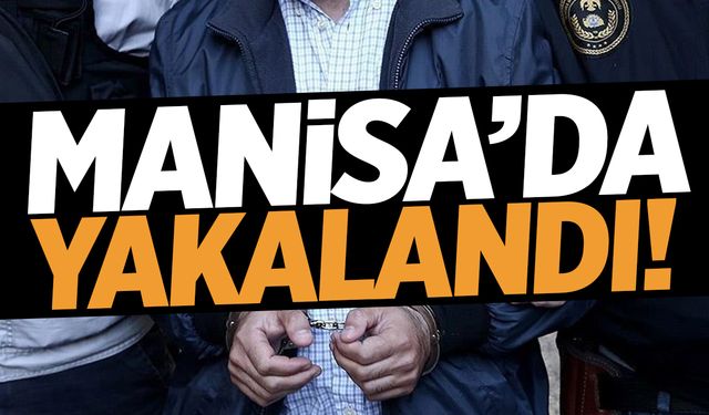 16 yıl çıkamayacak! Manisa'da yakalandı