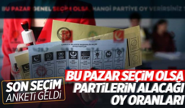 2024’ün son anket sonuçları açıklandı: Bu Pazar seçim olsa hangi parti kazanıyor?