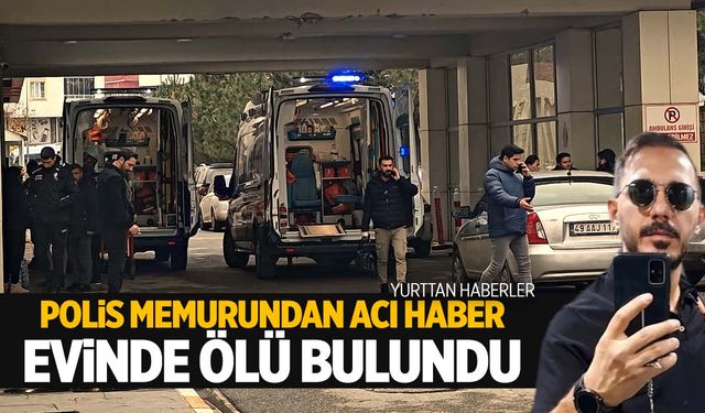 3 aylık bebeği olan polis memuru evinde ölü bulundu