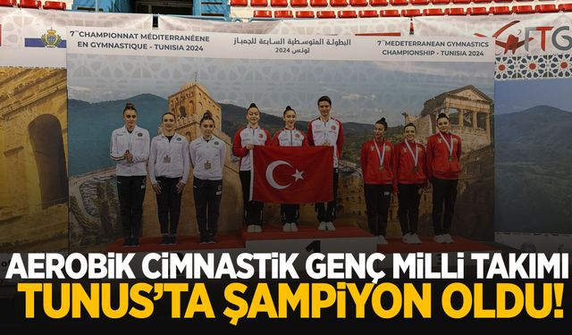 Aerobik Cimnastik Genç Milli Takımı Tunus'ta şampiyon oldu