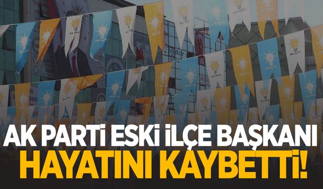 AK Parti eski ilçe başkanı kayalıklardan düşerek hayatını kaybetti