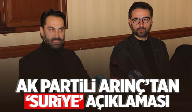 AK Partili Arınç’tan ‘Suriye’ açıklaması