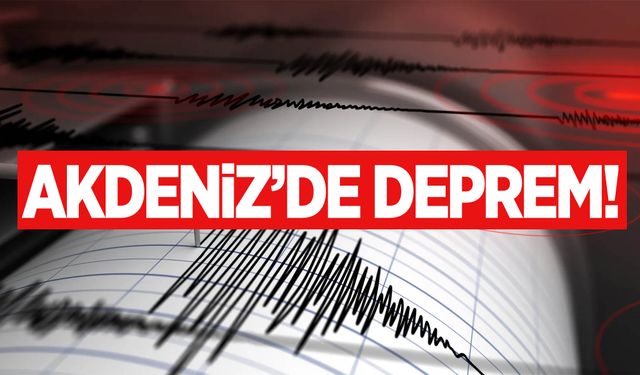 Akdeniz’de 4,1 büyüklüğünde deprem