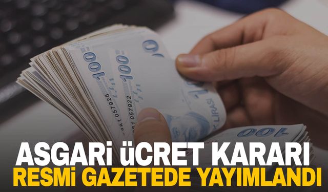 Asgari ücret kararı Resmi Gazetede yayımlandı