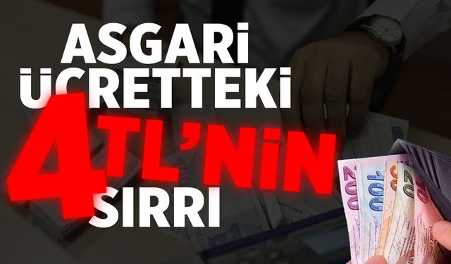 Asgari ücretteki 4 TL'nin sırrı...