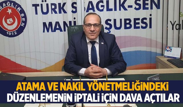 Atama ve Nakil Yönetmeliğindeki düzenlemenin iptali için dava açtılar