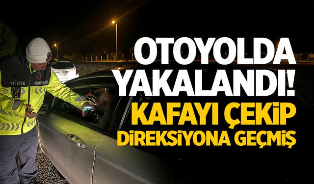 Aydın-İzmir Otoyolu'nda yakalandı! Kafayı çekip binmiş…