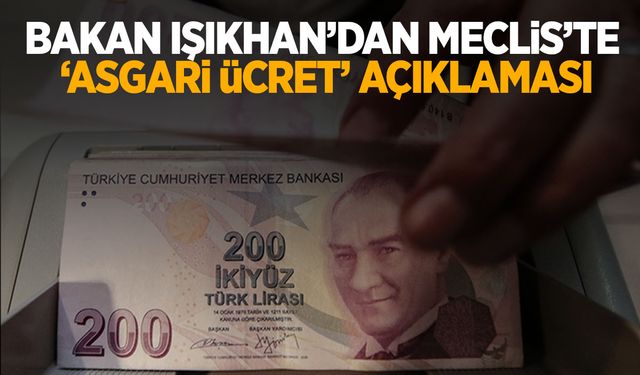 Bakan Işıkhan’dan Meclis’te flaş asgari ücret açıklaması!