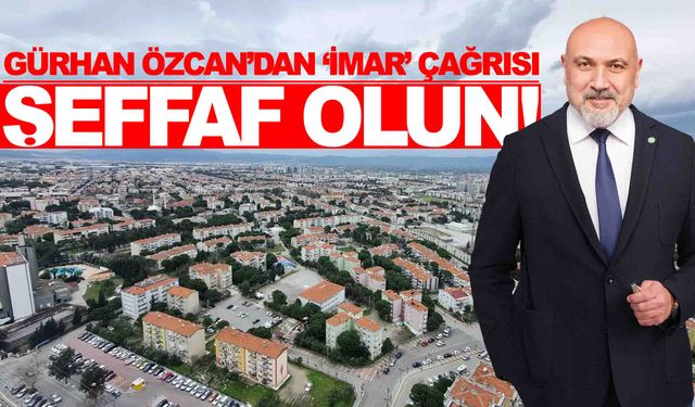 İYİ Partili Özcan’dan ‘imarda şeffaflık’ vurgusu… Başkan Zeyrek’e tavsiyelerde bulundu