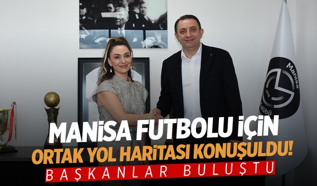 Başkanlar buluştu... Manisa futbolu için ortak yol haritası konuşuldu!