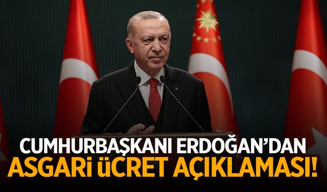 Cumhurbaşkanı Erdoğan'dan asgari ücret açıklaması geldi!