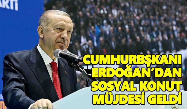 Cumhurbaşkanı Erdoğan’dan sosyal konut müjdesi... Tarih de verdi!