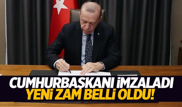 Cumhurbaşkanı imzaladı... Zam geldi!